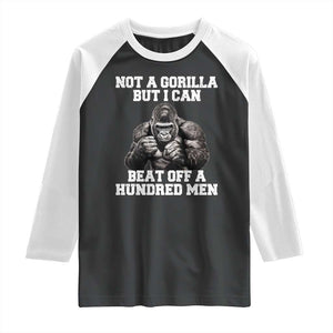 Funny Internet Meme Raglan Shirt Not A Gorilla But I Can Beat Off 100 Men TS10 Black White Print Your Wear
