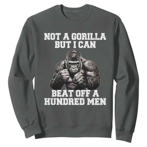 Funny Internet Meme Sweatshirt Not A Gorilla But I Can Beat Off 100 Men TS10 Dark Heather Print Your Wear