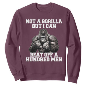 Funny Internet Meme Sweatshirt Not A Gorilla But I Can Beat Off 100 Men TS10 Maroon Print Your Wear
