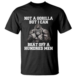 Funny Internet Meme T Shirt Not A Gorilla But I Can Beat Off 100 Men TS10 Black Print Your Wear