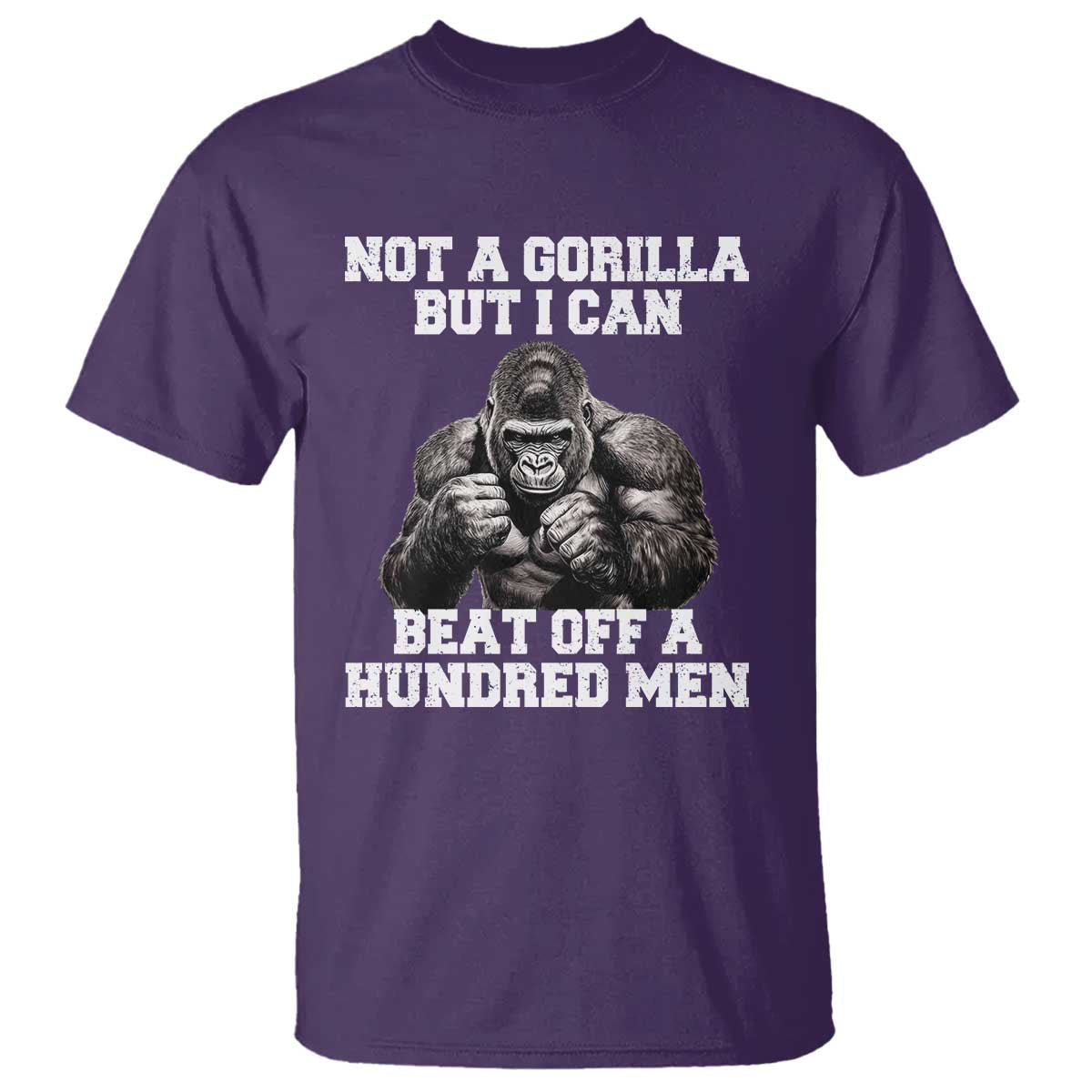 Funny Internet Meme T Shirt Not A Gorilla But I Can Beat Off 100 Men TS10 Purple Print Your Wear