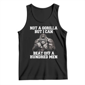 Funny Internet Meme Tank Top Not A Gorilla But I Can Beat Off 100 Men TS10 Black Print Your Wear