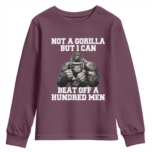 Funny Internet Meme Youth Sweatshirt Not A Gorilla But I Can Beat Off 100 Men TS10 Maroon Print Your Wear