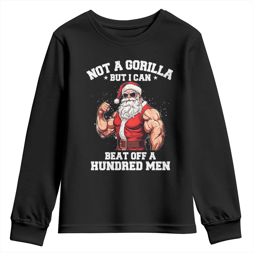 Funny Muscle Santa Youth Sweatshirt Not A Gorilla But I Can Beat Off 100 Men Bodybuilder Christmas TS10 Black Print Your Wear