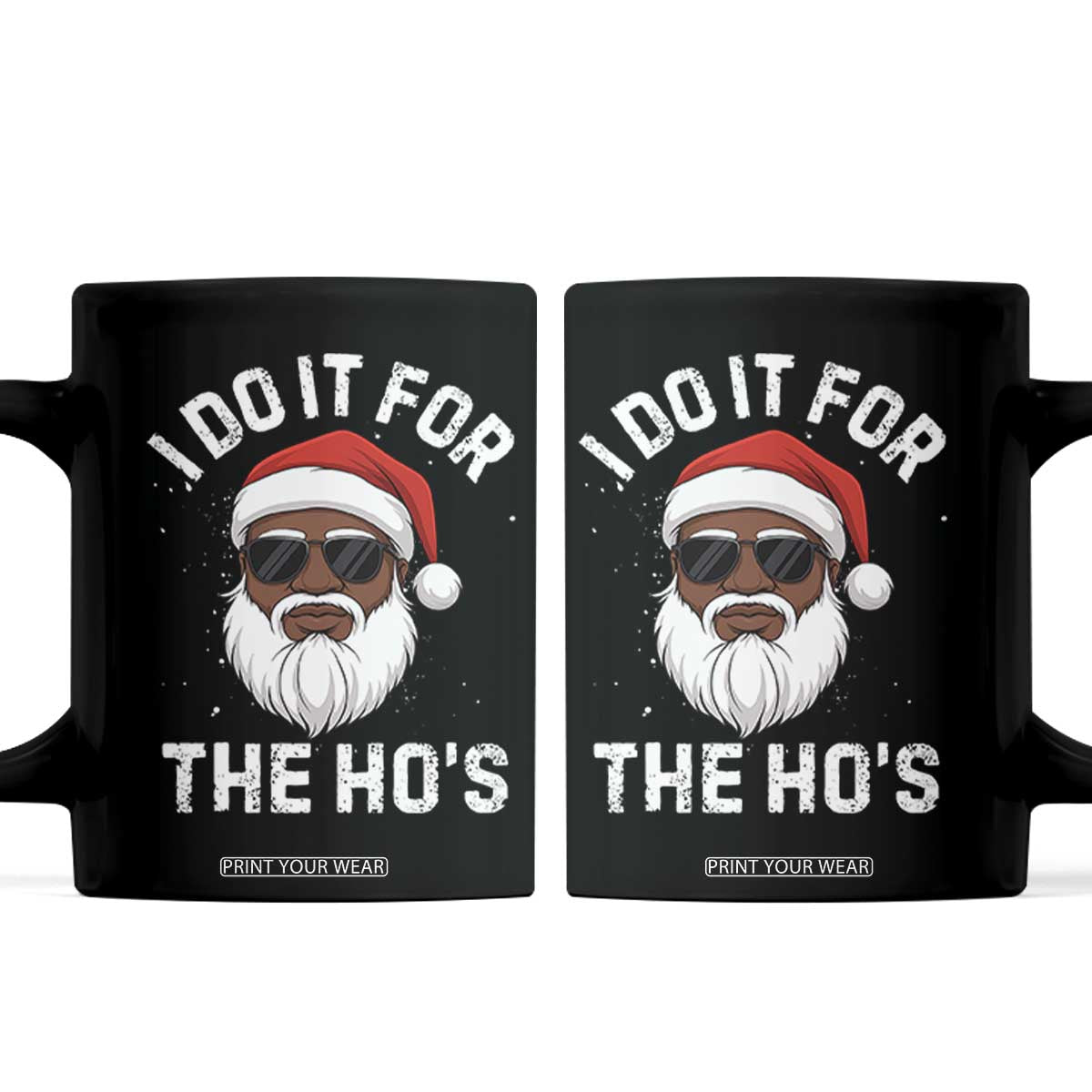 I Do It For The Hos Black Santa Christmas Coffee Mug Funny Inappropriate Rude Santa TS10 Black Print Your Wear