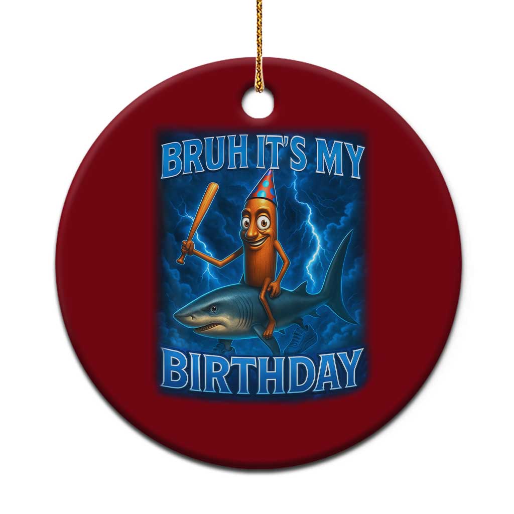 Bruh Its My Birthday Ceramic Ornament Italian Brainrot Meme Birthday Kids Family Party Bday TS10 1pc Red Print Your Wear