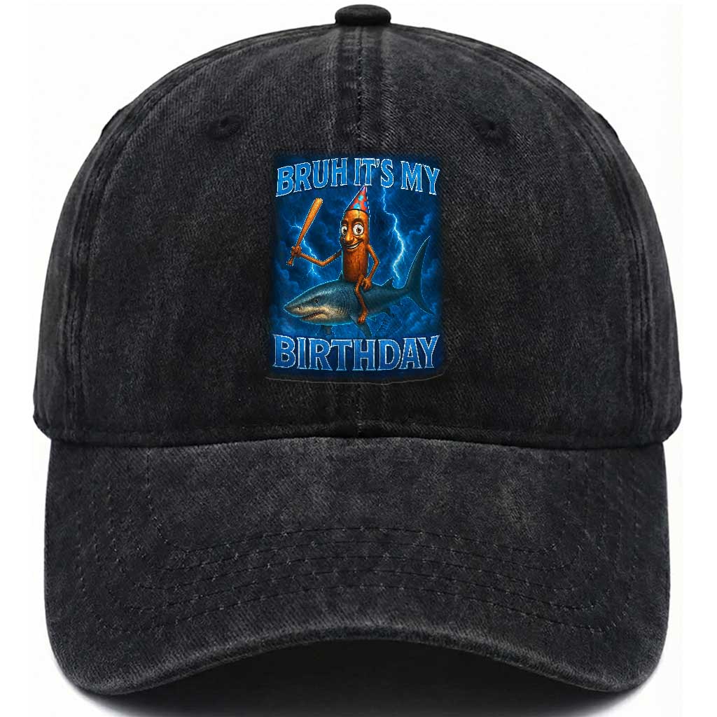 Bruh Its My Birthday Washed Cotton Baseball Cap Italian Brainrot Meme Birthday Kids Family Party Bday TS10 Print Your Wear