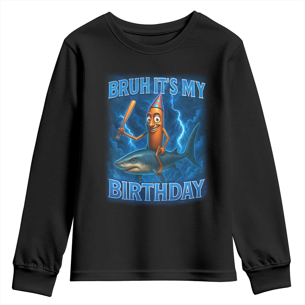 Bruh Its My Birthday Youth Sweatshirt Italian Brainrot Meme Birthday Kids Family Party Bday TS10 Black Print Your Wear