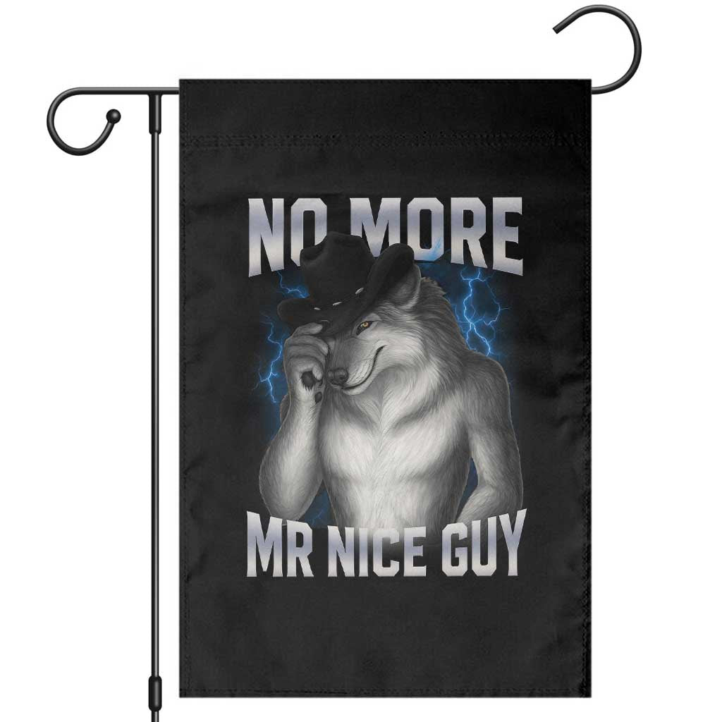 Funny Alpha Wolf Garden Flag No More Mr Nice Guy Unhinged Brainrot Meme Vintage Bootleg TS10 Black Print Your Wear