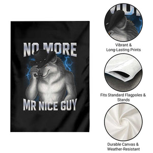 Funny Alpha Wolf Garden Flag No More Mr Nice Guy Unhinged Brainrot Meme Vintage Bootleg TS10 Print Your Wear