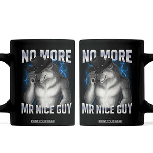 Funny Alpha Wolf Coffee Mug No More Mr Nice Guy Unhinged Brainrot Meme Vintage Bootleg TS10 Black Print Your Wear