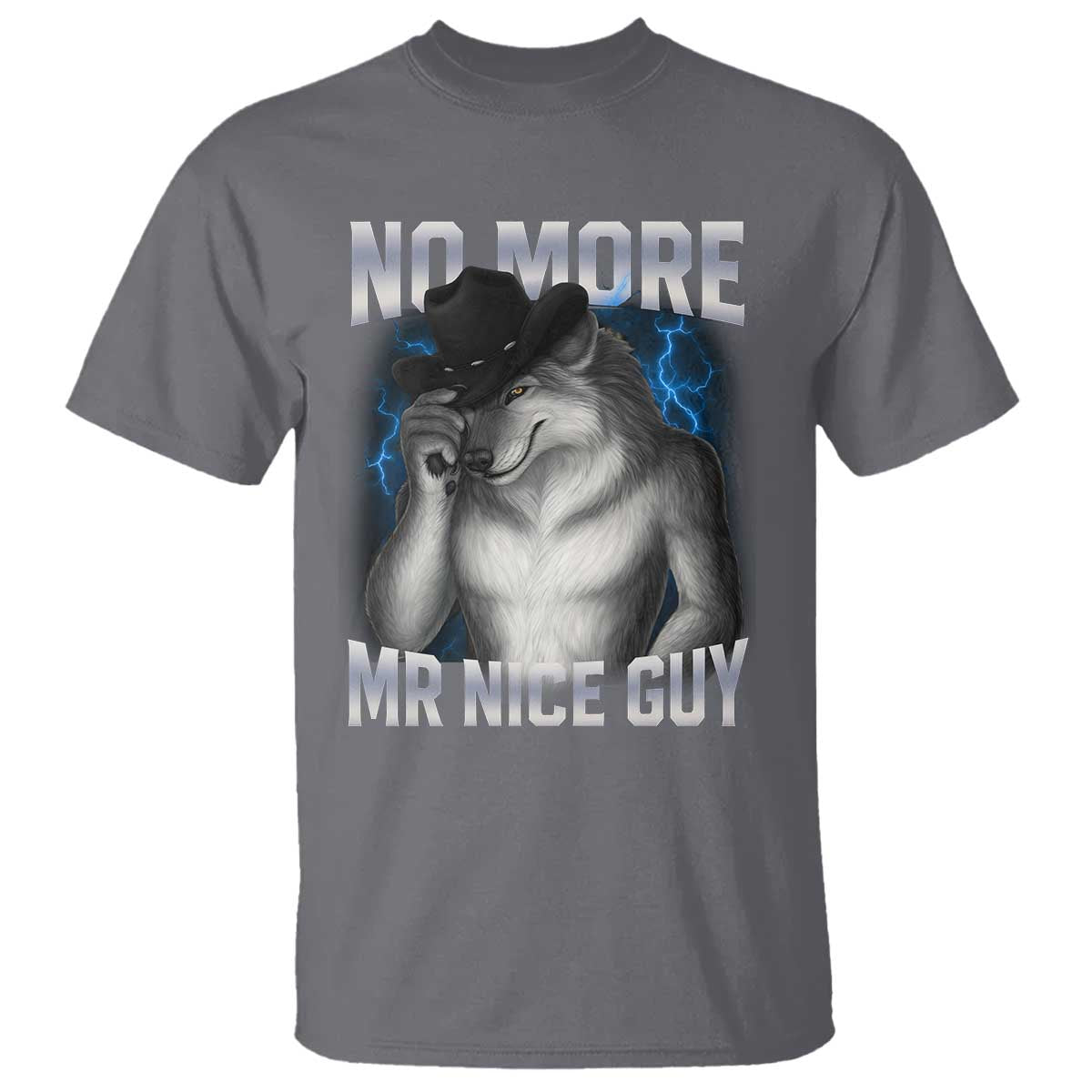Funny Alpha Wolf T Shirt No More Mr Nice Guy Unhinged Brainrot Meme Vintage Bootleg TS10 Charcoal Print Your Wear