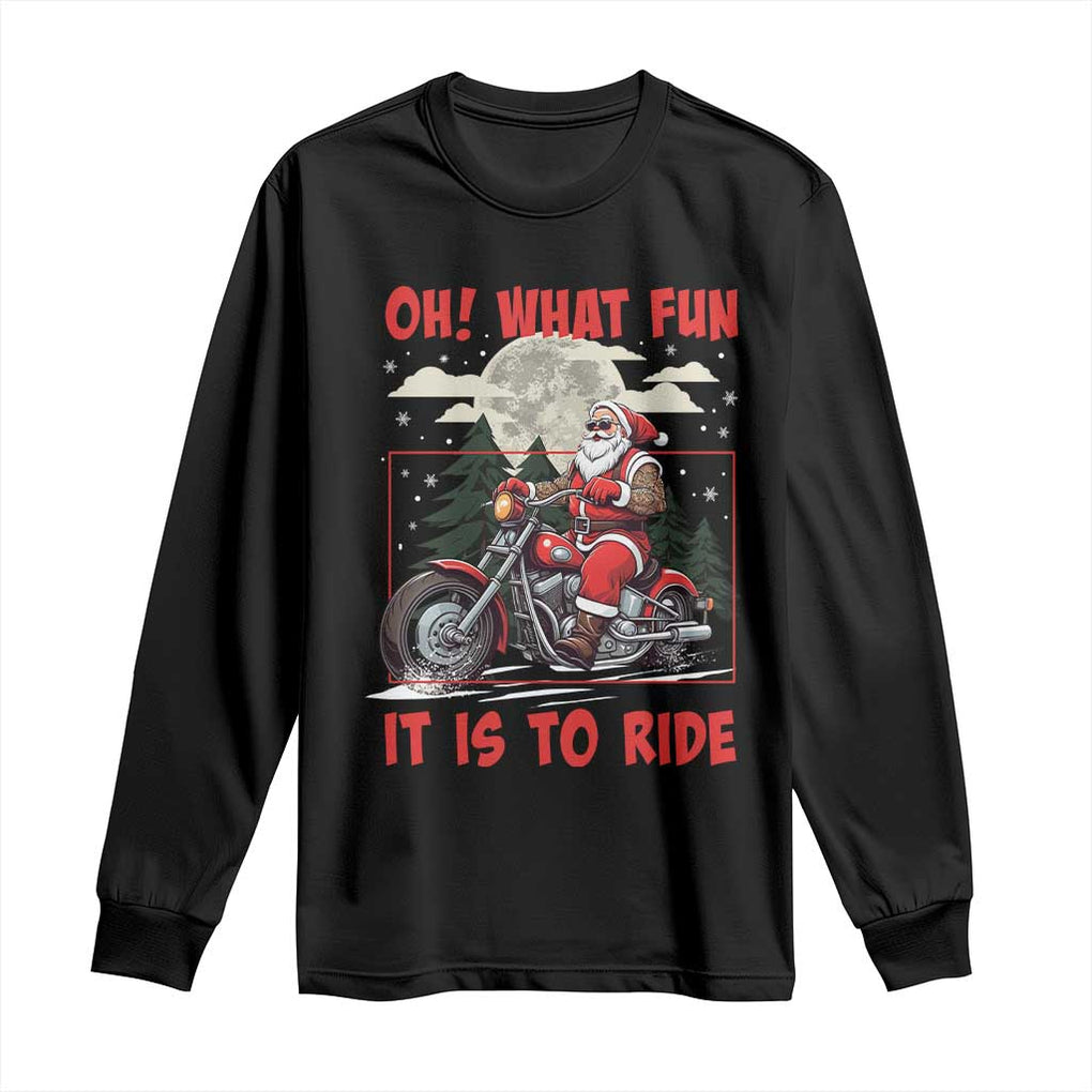 Motorcycle Biker Santa Christmas Long Sleeve Shirt Oh What Fun It is To Ride TS10 Black Print Your Wear