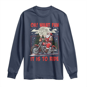 Motorcycle Biker Santa Christmas Long Sleeve Shirt Oh What Fun It is To Ride TS10 Navy Print Your Wear