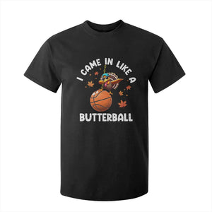 Thanksgiving Turkey Basketball Player T Shirt For Kid I Came In Like A Butterball TS10 Black Print Your Wear