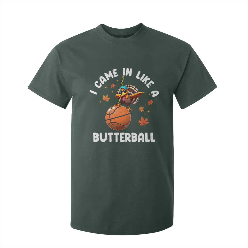 Thanksgiving Turkey Basketball Player T Shirt For Kid I Came In Like A Butterball TS10 Dark Forest Green Print Your Wear