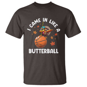 Thanksgiving Turkey Basketball Player T Shirt I Came In Like A Butterball TS10 Dark Chocolate Print Your Wear