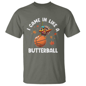 Thanksgiving Turkey Basketball Player T Shirt I Came In Like A Butterball TS10 Military Green Print Your Wear