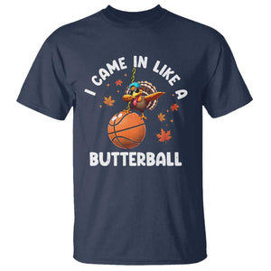 Thanksgiving Turkey Basketball Player T Shirt I Came In Like A Butterball TS10 Navy Print Your Wear