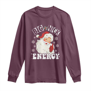 Christmas Santa Long Sleeve Shirt Big Nick Energy TS10 Maroon Print Your Wear