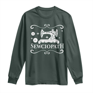 Sewing Lover Long Sleeve Shirt Sewciopath Quilter Gift TS10 Dark Forest Green Print Your Wear