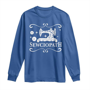 Sewing Lover Long Sleeve Shirt Sewciopath Quilter Gift TS10 Royal Blue Print Your Wear