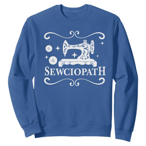 Sewing Lover Sweatshirt Sewciopath Quilter Gift TS10 Royal Blue Print Your Wear
