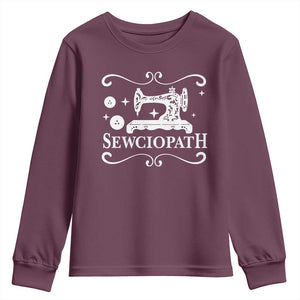 Sewing Lover Youth Sweatshirt Sewciopath Quilter Gift TS10 Maroon Print Your Wear