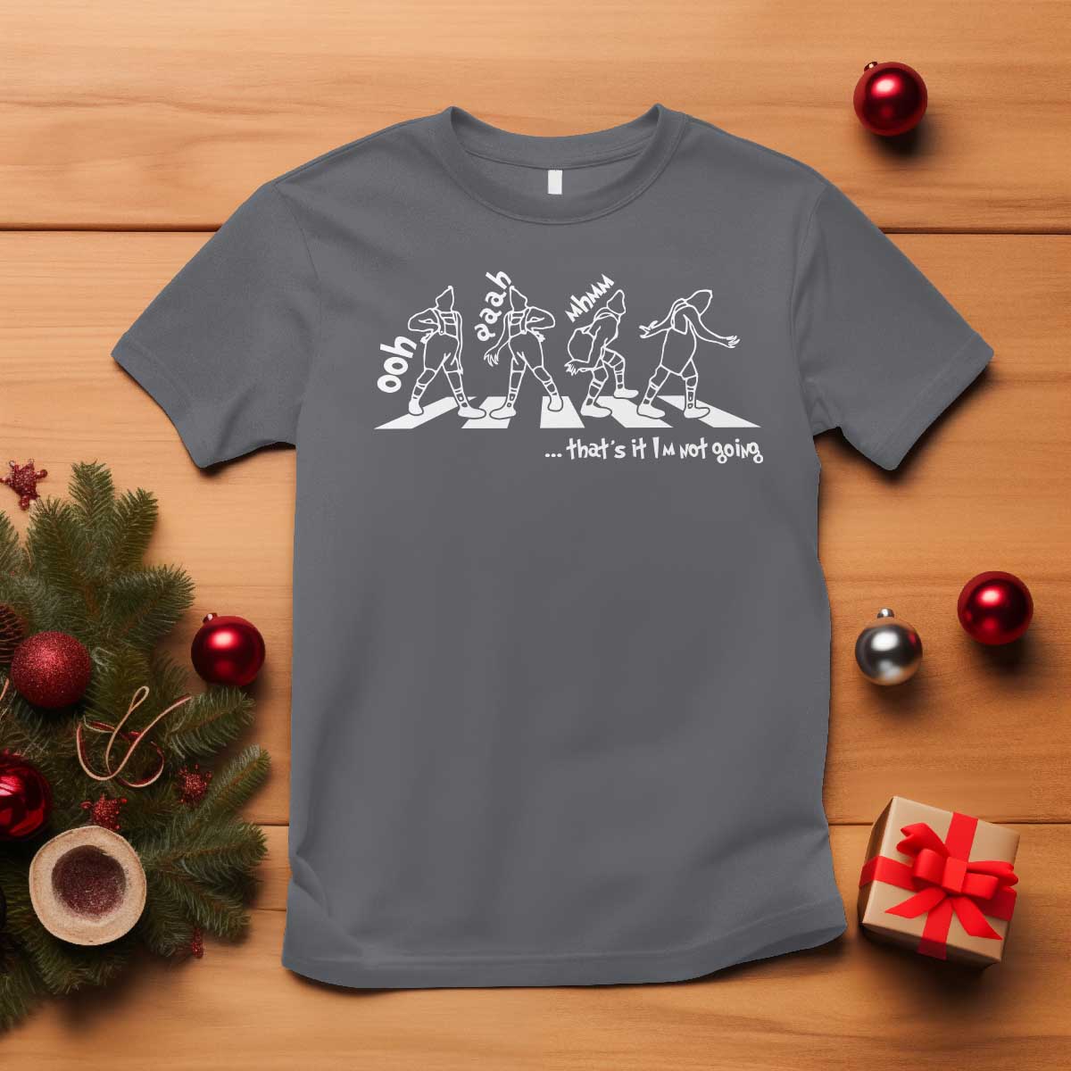 Funny Christmas Grin T Shirt Thats It Im Not Going TS10 Charcoal Print Your Wear