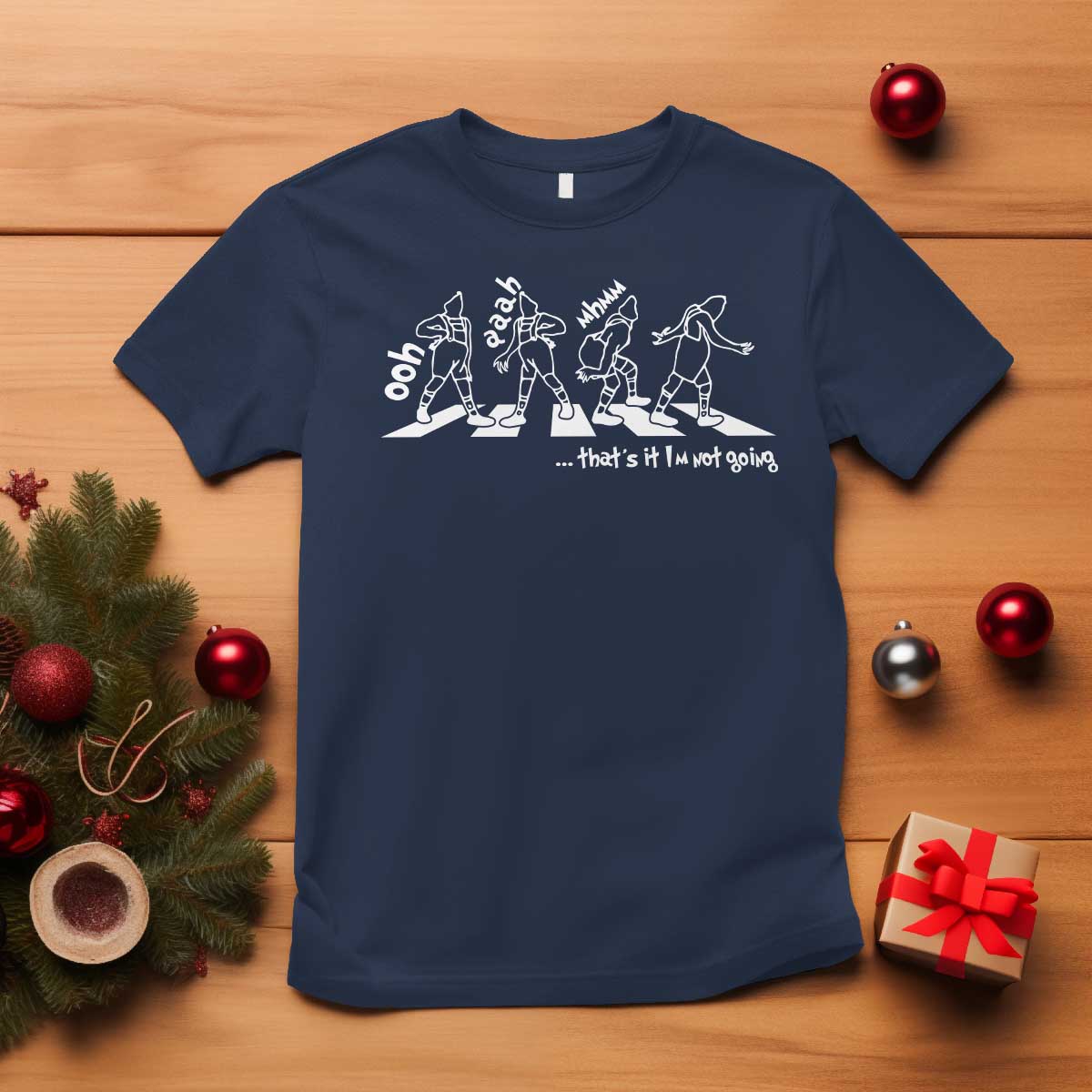 Funny Christmas Grin T Shirt Thats It Im Not Going TS10 Navy Print Your Wear