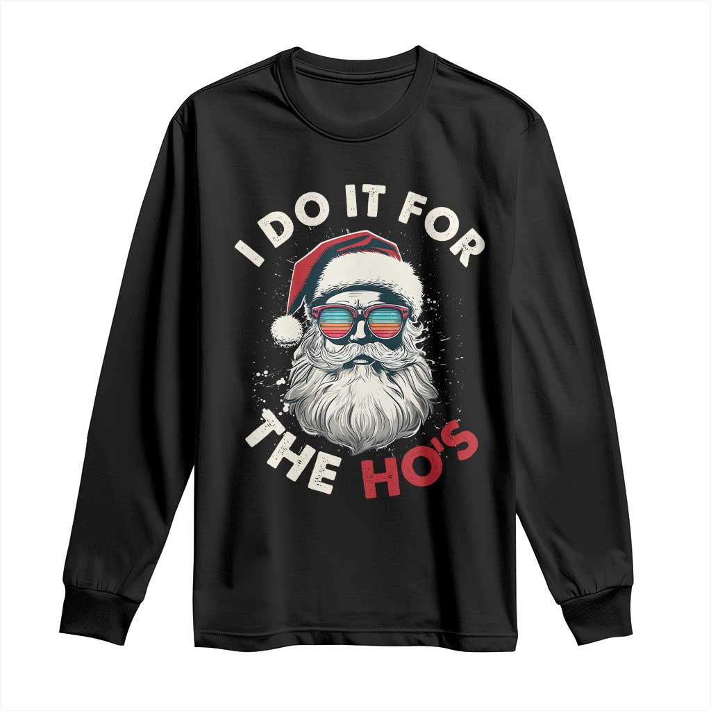 Funny Christmas Long Sleeve Shirt Santa I Do It For The Ho's TS10 Black Print Your Wear