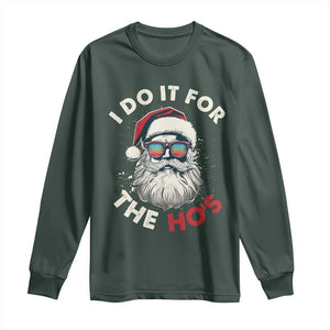 Funny Christmas Long Sleeve Shirt Santa I Do It For The Ho's TS10 Dark Forest Green Print Your Wear