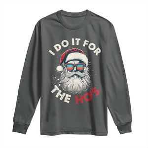 Funny Christmas Long Sleeve Shirt Santa I Do It For The Ho's TS10 Dark Heather Print Your Wear