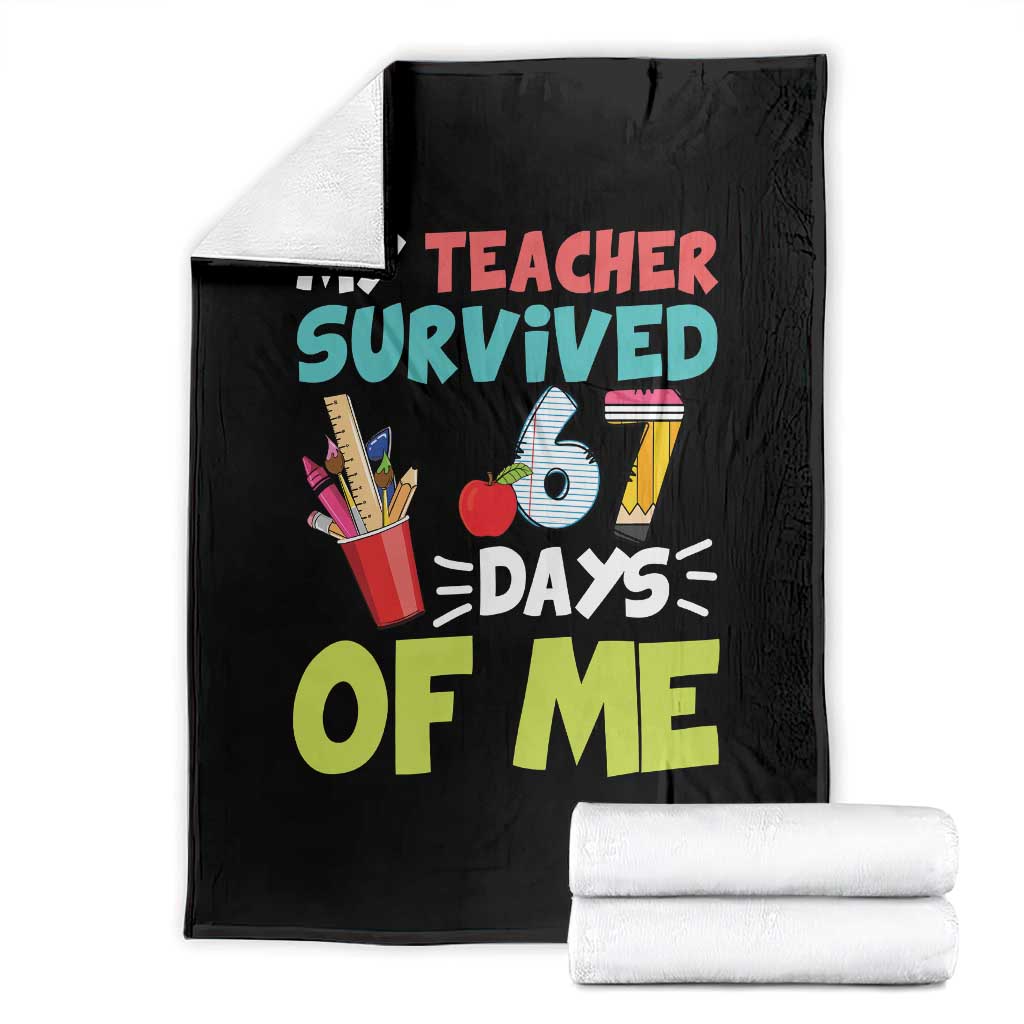 My Teacher Survived 67 Days Of Me Throw Blanket Funny Six Seven Teen Gen Z Alpha Meme TS10 Black Print Your Wear
