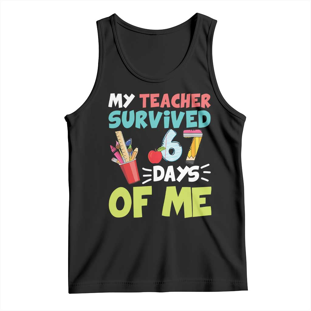My Teacher Survived 67 Days Of Me Tank Top Funny Six Seven Teen Gen Z Alpha Meme TS10 Black Print Your Wear