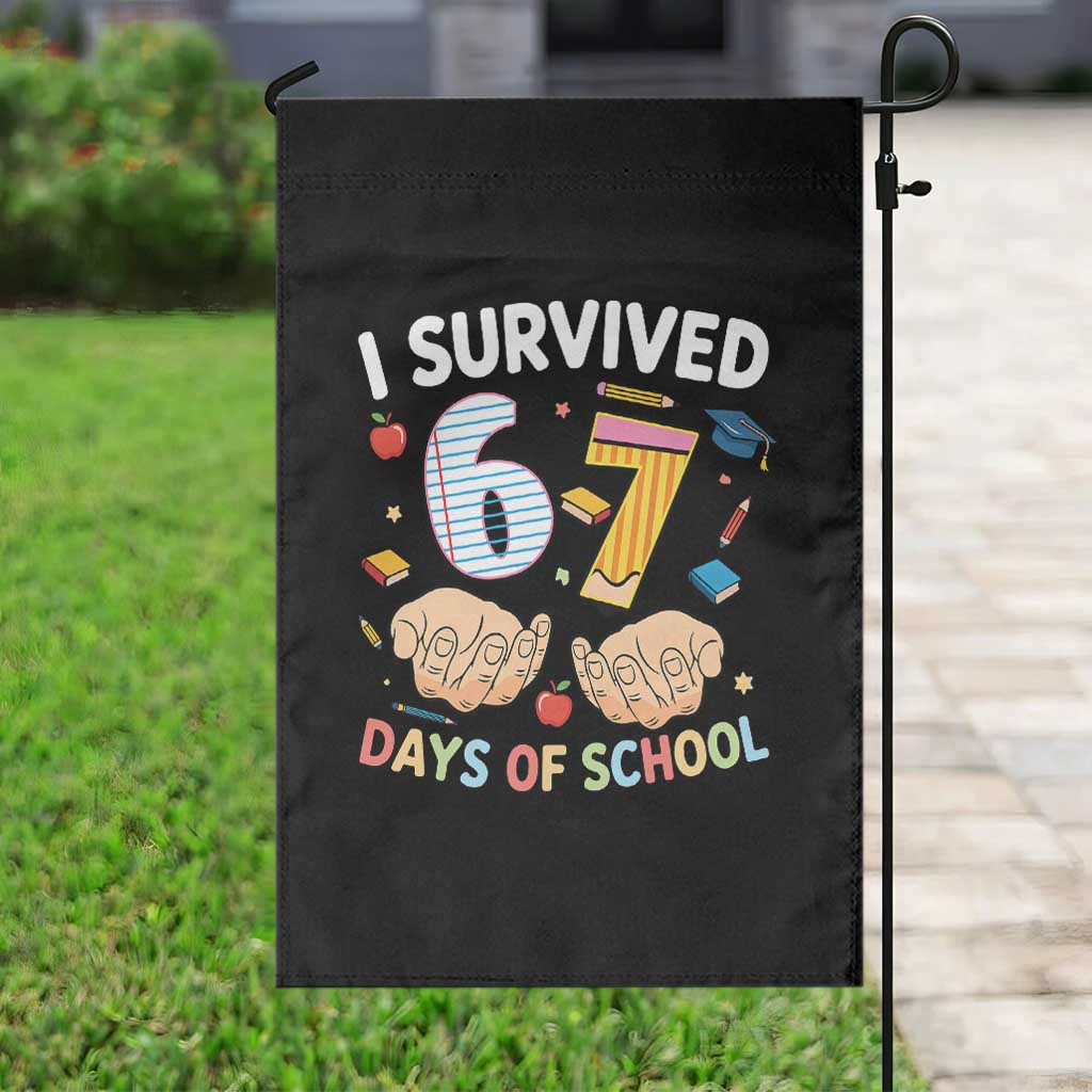 I Survived 67 Days of School Funny Six Seven Meme Garden Flag TS10 Print Your Wear