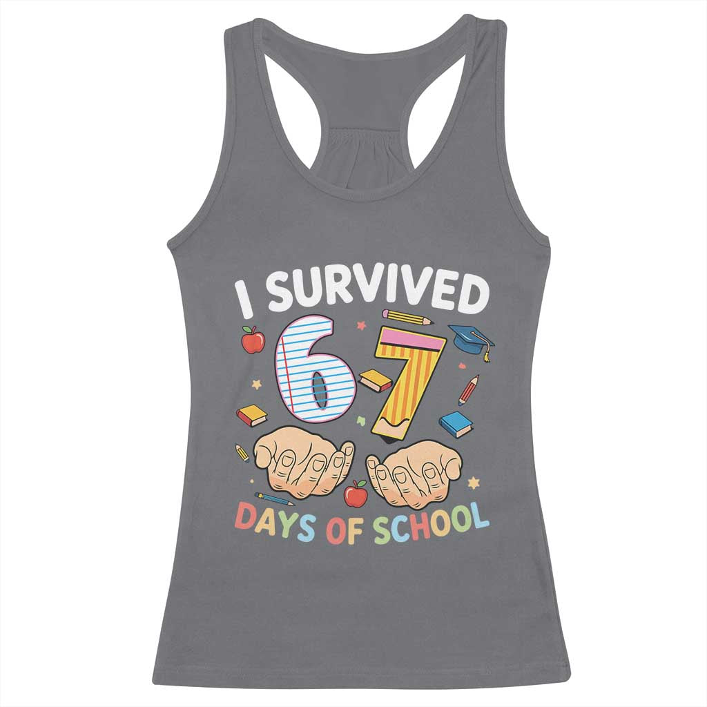 I Survived 67 Days of School Funny Six Seven Meme Racerback Tank Top TS10 Charcoal Print Your Wear
