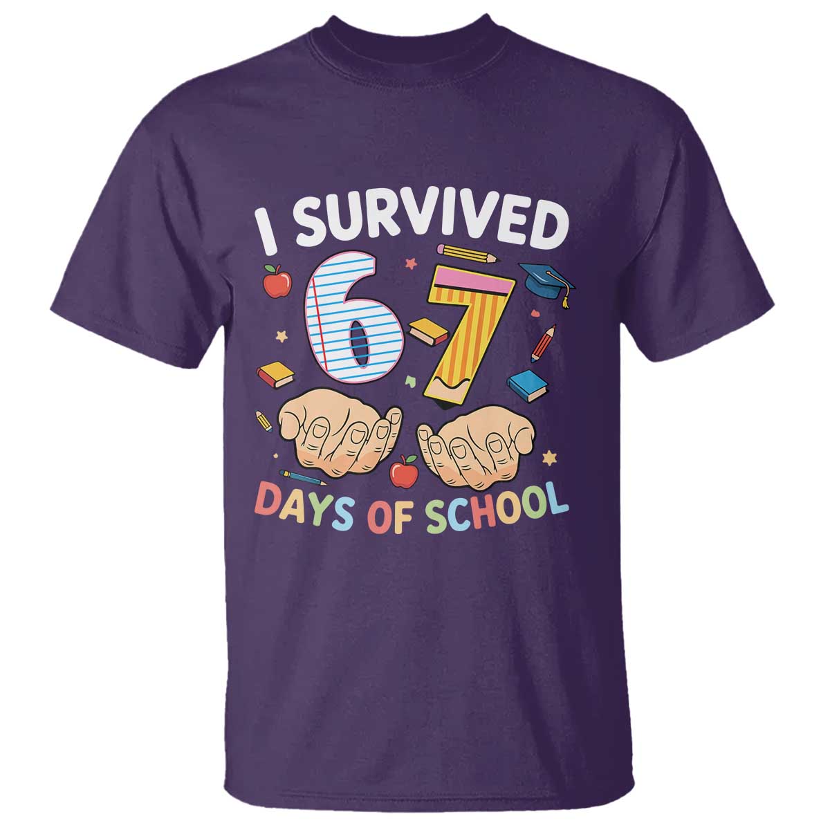 I Survived 67 Days of School Funny Six Seven Meme T Shirt TS10 Purple Print Your Wear