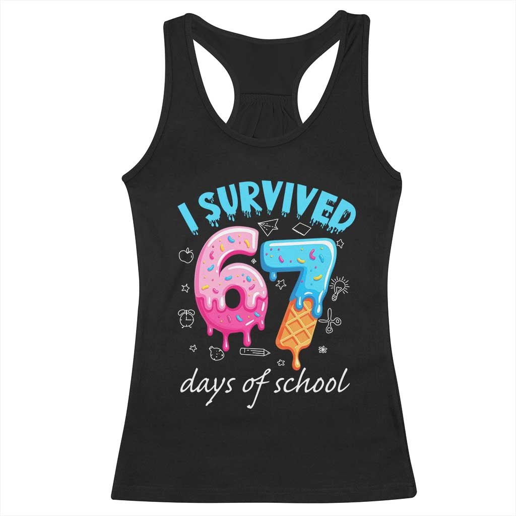 I Survived 67 Days of School Funny Six Seven Meme Racerback Tank Top Baseball Ice Cream Dripping TS10 Black Print Your Wear
