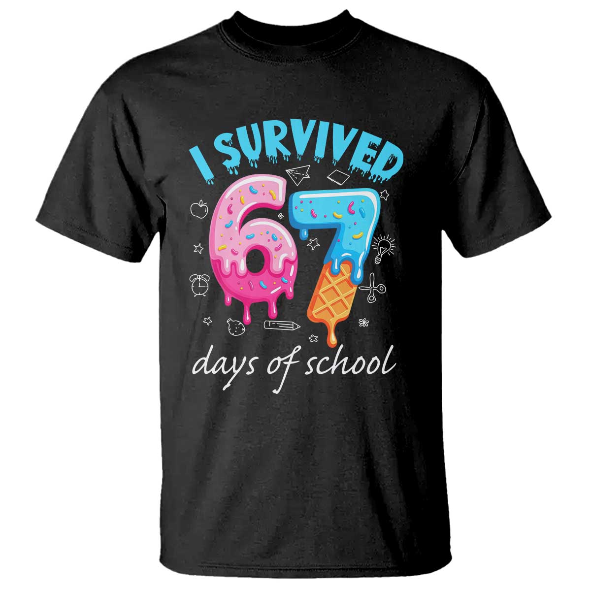 I Survived 67 Days of School Funny Six Seven Meme T Shirt Baseball Ice Cream Dripping TS10 Black Print Your Wear