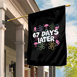 67 Days Later Garden Flag Funny Six Seven 6 7 Meme Gen Alpha Slang Teacher Student TS10 Print Your Wear