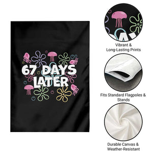 67 Days Later Garden Flag Funny Six Seven 6 7 Meme Gen Alpha Slang Teacher Student TS10 Print Your Wear
