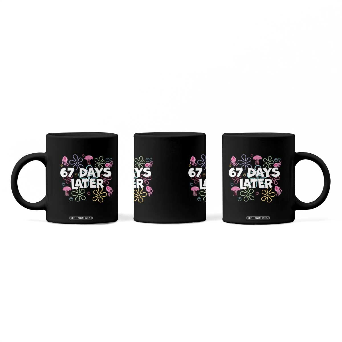 67 Days Later Coffee Mug Funny Six Seven 6 7 Meme Gen Alpha Slang Teacher Student TS10 Print Your Wear