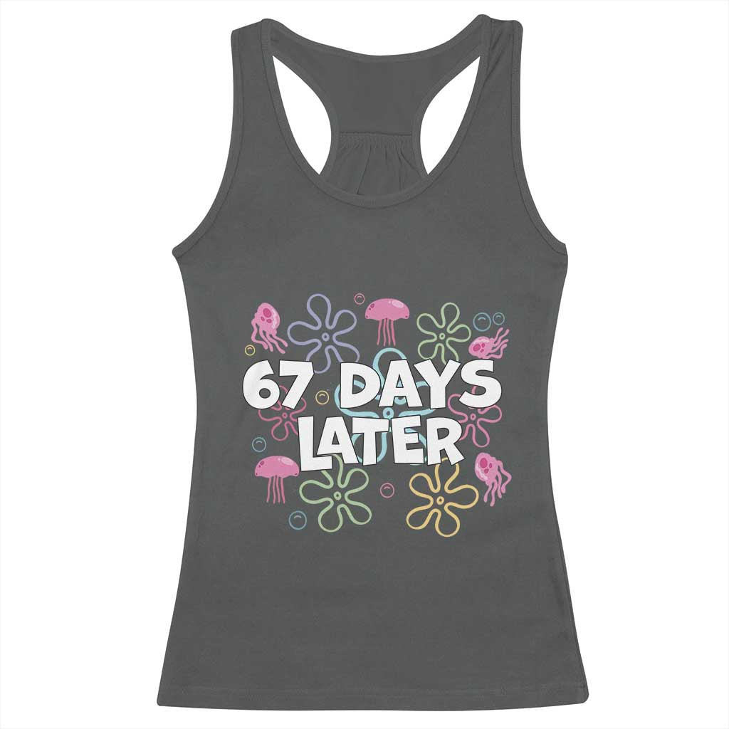 67 Days Later Racerback Tank Top Funny Six Seven 6 7 Meme Gen Alpha Slang Teacher Student TS10 Dark Heather Print Your Wear
