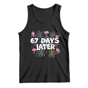 67 Days Later Tank Top Funny Six Seven 6 7 Meme Gen Alpha Slang Teacher Student TS10 Black Print Your Wear
