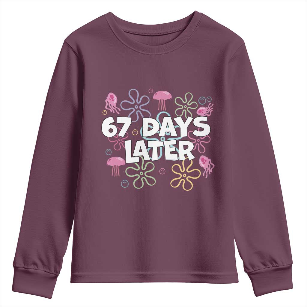 67 Days Later Youth Sweatshirt Funny Six Seven 6 7 Meme Gen Alpha Slang Teacher Student TS10 Maroon Print Your Wear