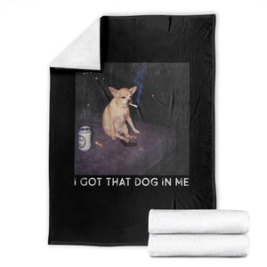 I Got That Dog In Me Throw Blanket Retro Funny Chihuahua Smoking Beer TS10 Black Print Your Wear