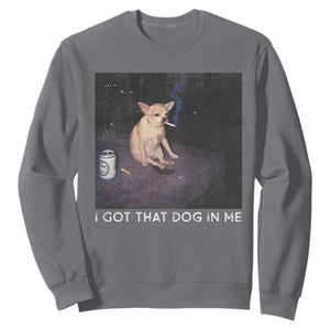 I Got That Dog In Me Sweatshirt Retro Funny Chihuahua Smoking Beer TS10 Charcoal Print Your Wear