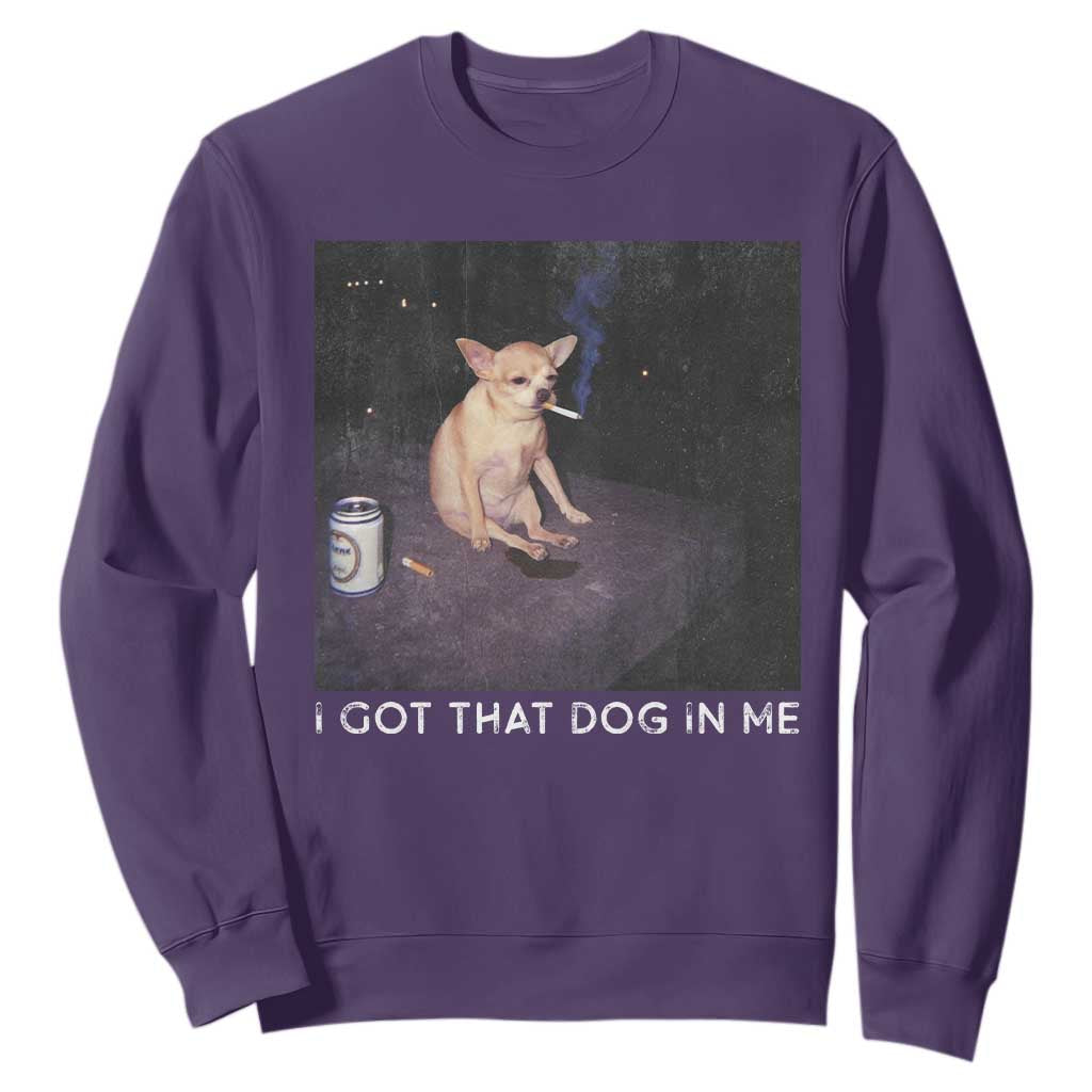 I Got That Dog In Me Sweatshirt Retro Funny Chihuahua Smoking Beer TS10 Purple Print Your Wear