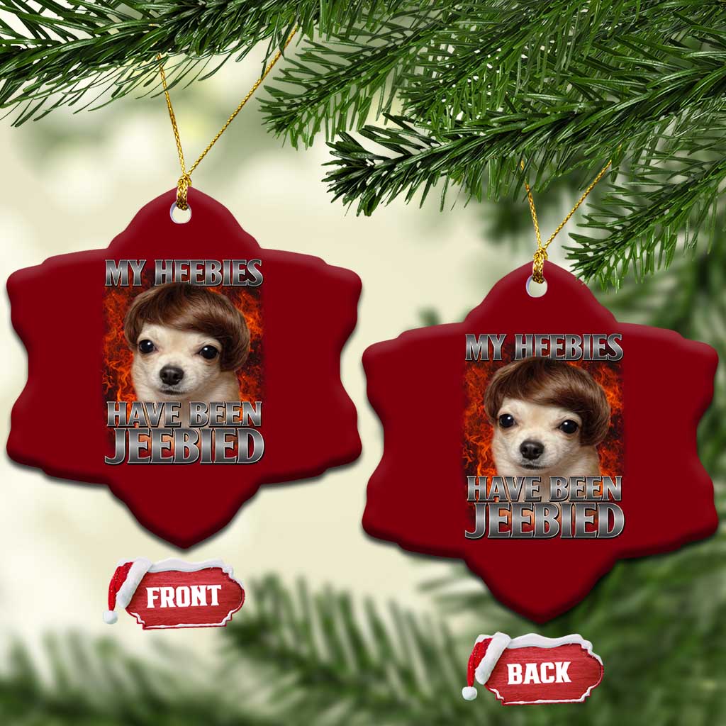 Chihuahua Funny Meme Ceramic Ornament My Heebies Have Been Jeebied Bootleg TS10 Print Your Wear